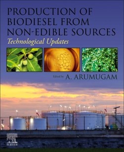 Production of biodiesel from non-edible sources by A. Arumugam