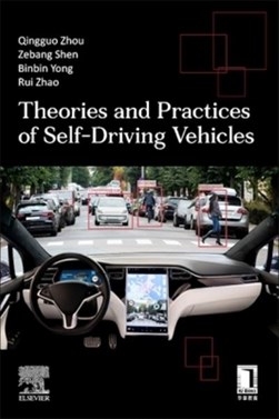 Theories and practices of self-driving vehicles by Qingguo Zhou