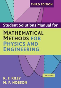 Student solutions manual for Mathematical methods for physic by K. F. Riley