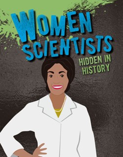 Women scientists hidden in history by Cynthia O'Brien