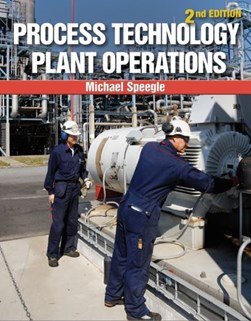 Process technology plant operations by Michael Speegle