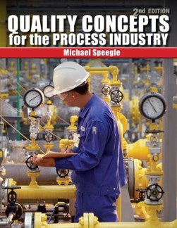 Quality concepts for the process industry by Michael Speegle