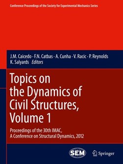 Topics on the dynamics of civil structures Volume 1 by International Modal Analysis Conference