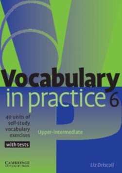 Vocabulary in practice 6 by Liz Driscoll
