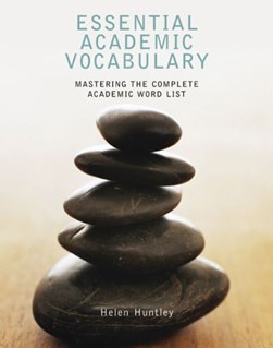 Essential academic vocabulary by Helen Huntley