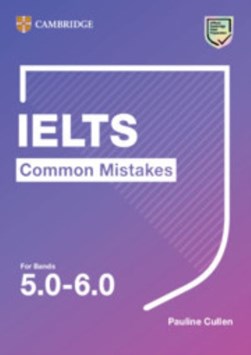 IELTS common mistakes for bands 5.0-6.0 by Pauline Cullen