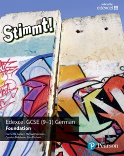 Stimmt! Edexcel GCSE German. Foundation Student book by Harriette Lanzer