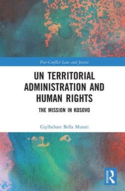 UN territorial administration and human rights by Gjylbehare Bella Murati