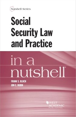 Social security law and practice in a nutshell by Frank S. Bloch