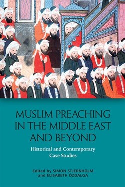 Muslim preaching in the Middle East and beyond by Simon Stjernholm