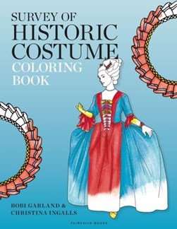 Survey of Historic Costume Coloring Book by Bobi Garland