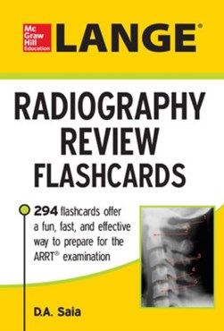 LANGE Radiography Review Flashcards by D.A. Saia