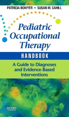 Pediatric occupational therapy handbook by Patricia Bowyer