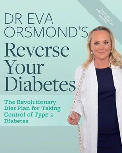 Book Cover of Reverse your Diabetes by Dr Eva Orsmond
