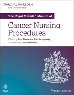 The Royal Marsden manual of cancer nursing procedures by Sara E. Lister