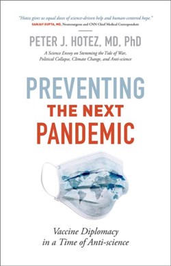 Preventing the next pandemic by Peter J. Hotez