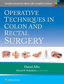 Operative techniques in colon and rectal surgery by Daniel Albo