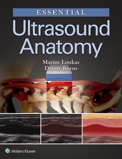 Essential ultrasound anatomy by Marios Loukas