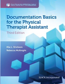 Documentation basics for the physical therapist assistant by Mia L. Erickson