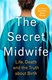 The Secret Midwife by Secret Midwife