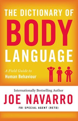 The dictionary of body language by Joe Navarro