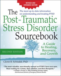 The post-traumatic stress disorder sourcebook by Glenn R. Schiraldi