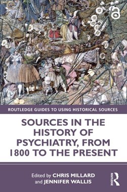 Sources in the history of psychiatry, from 1800 to the prese by Chris Millard
