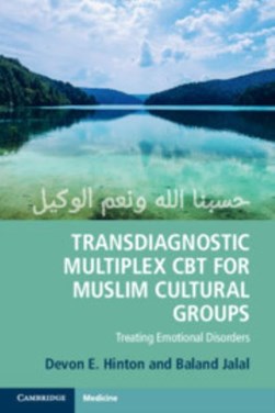 Transdiagnostic multiplex CBT for Muslim cultural groups by Devon E. Hinton