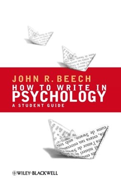 How to write in psychology by John R. Beech