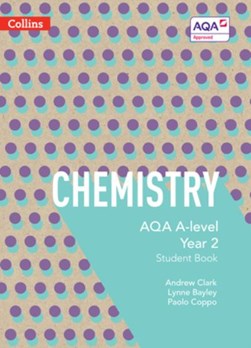 Chemistry. AQA A-level Year 2 Student book by Lynne Bayley
