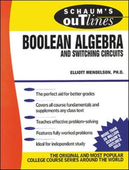 Schaum's outline of theory and problems of Boolean algebra a by Elliott Mendelson