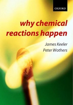 Why chemical reactions happen by James Keeler