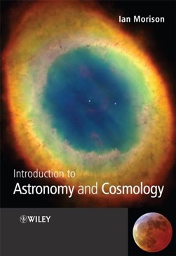 Introduction to astronomy and cosmology by Ian Morrison