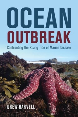 Ocean outbreak by C. Drew Harvell