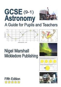 GCSE (9-1) Astronomy: A Guide for Pupils and Teachers by Nigel Marshall