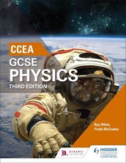 Gcse Physics For Ccea 3Ed by Roy White