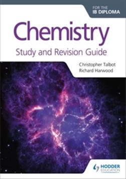 Chemistry for the IB diploma. Study and revision guide by Christopher Talbot