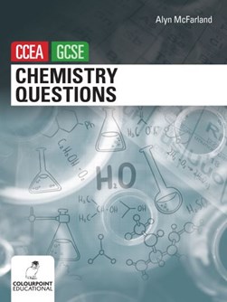 Chemistry questions for CCEA GCSE by Alyn G. McFarland