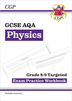 New GCSE Physics AQA Grade 8-9 Targeted Exam Practice Workbo by CGP Books