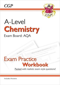 New A-Level Chemistry for 2018: AQA Year 1 & 2 Exam Practice by CGP Books