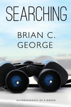 Searching. Volume 1 by Brian C. George