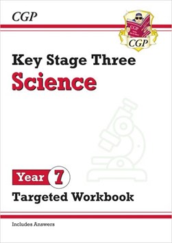 New KS3 Science Year 7 Targeted Workbook (with answers) by CGP Books