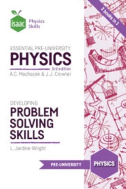 Essential pre-university physics and developing problem solv by Anton Machacek