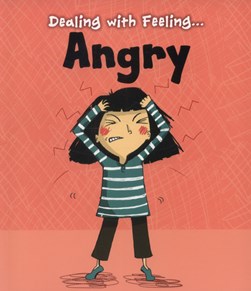 Dealing with feeling...angry by Isabel Thomas