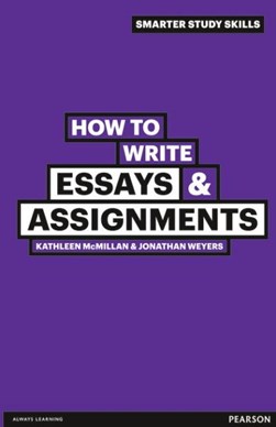 How to write essays & assignments by Kathleen McMillan