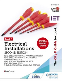 Electrical installations. Book 1 Level 3 apprenticeship (5357 and 5393), level 2 technical certific by Peter Tanner