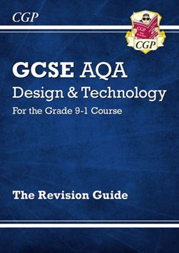 GCSE AQA design & technology The revision guide by Zoe Fenwick