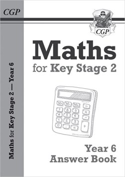 New KS2 Maths Answers for Year 6 Textbook by CGP Books