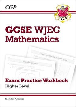 New WJEC GCSE Maths Exam Practice Workbook: Higher (includes by CGP Books