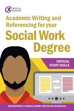Academic writing and referencing for your social work degree by Jane Bottomley